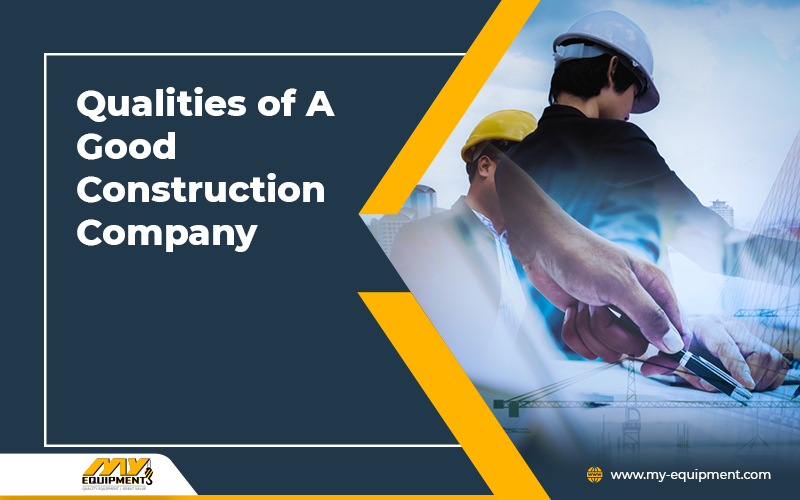 qualities-of-a-good-construction-company-latest-heavy-construction