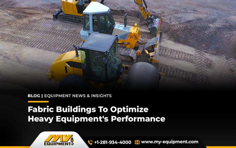 Fabric Buildings To Optimize Heavy Equipment's Performance - My 