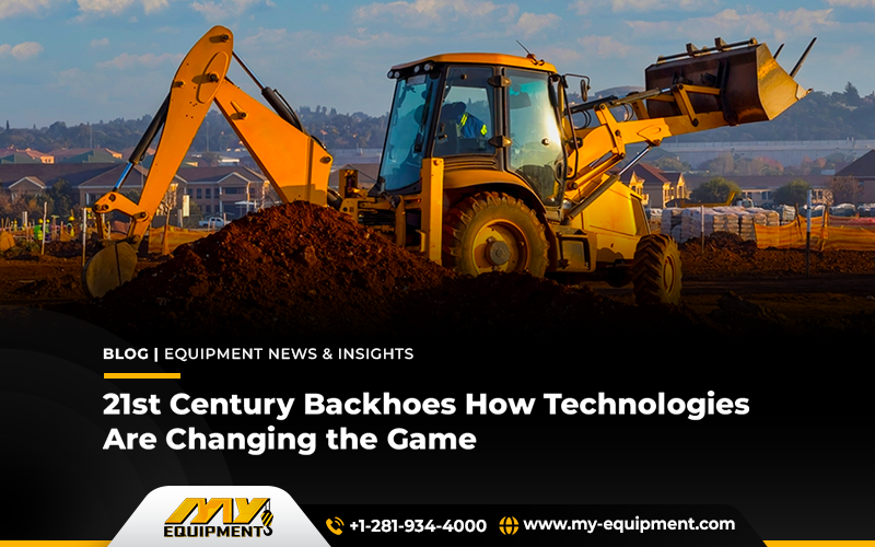 21st Century Backhoes: How Technologies Are Changing the Game