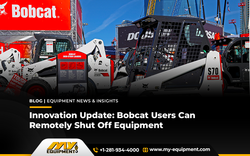 Innovation Update: Bobcat Users Can Remotely Shut Off Equipment