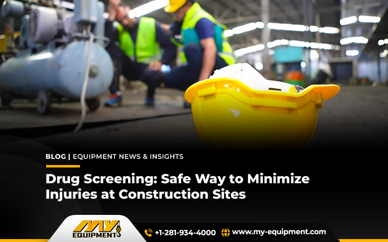 Drug Screening: Safe Way to Minimize Injuries at Construction Sites