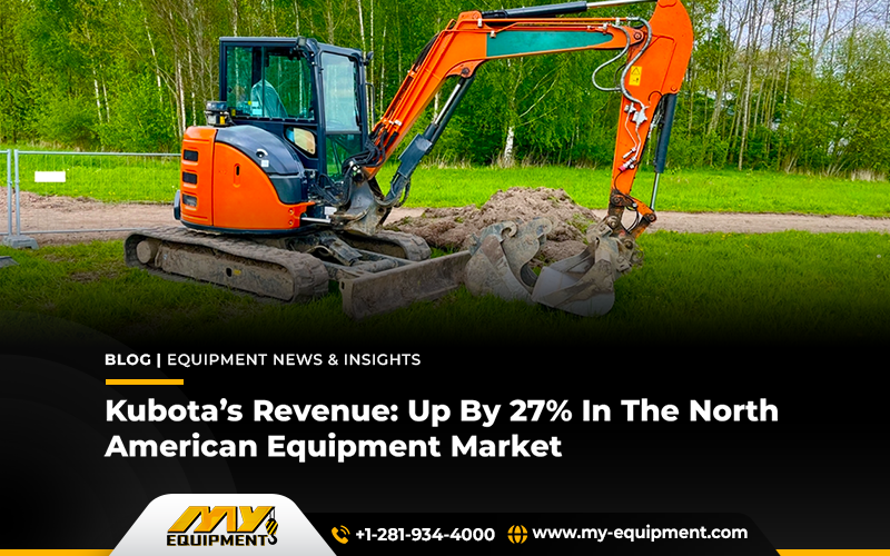 Kubota’s Revenue: Up By 27% In The North American Equipment Market