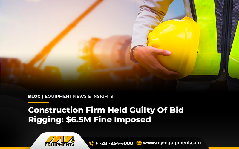 Construction Firm Held Guilty Of Bid Rigging: $6.5m Fine Imposed