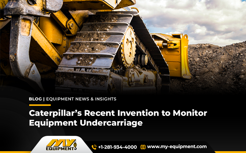 Caterpillar’s Recent Invention to Monitor Equipment Undercarriage