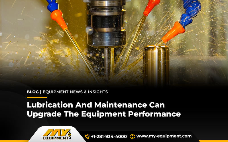 Lubrication And Maintenance Can Upgrade The Equipment Performance