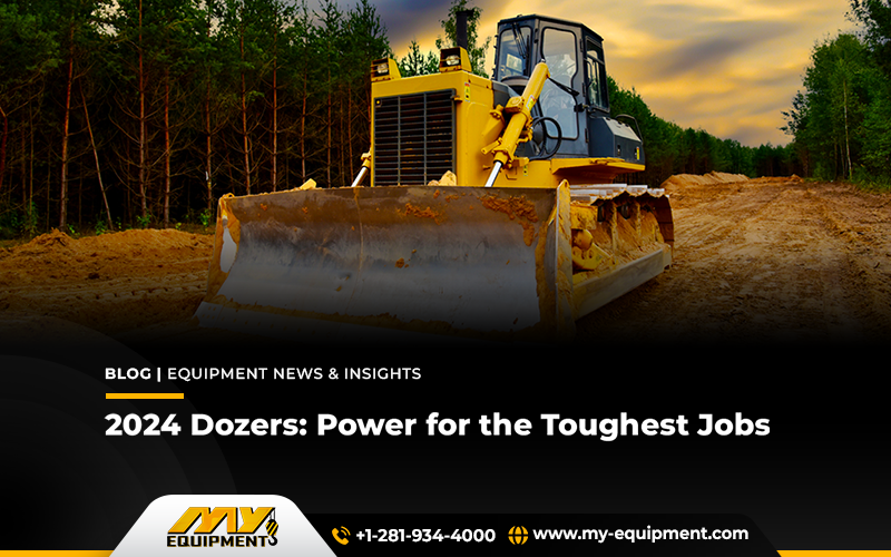 2024 Dozers: Power for the Toughest Jobs