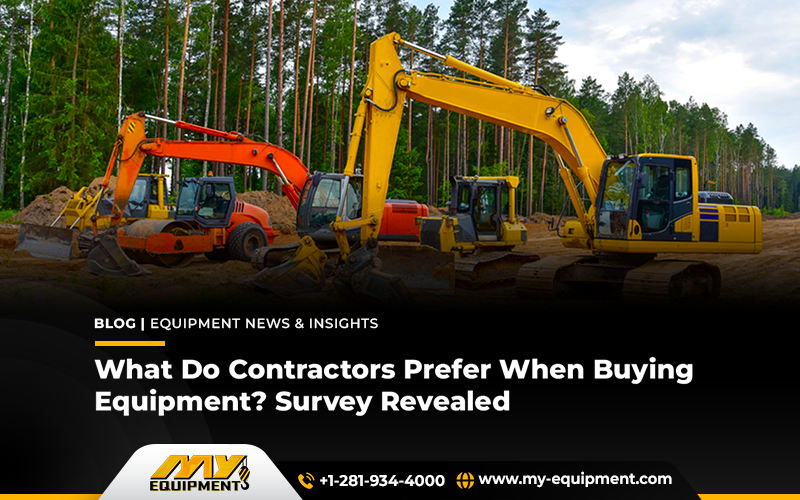 What Do Contractors Prefer When Buying Equipment? Survey Revealed