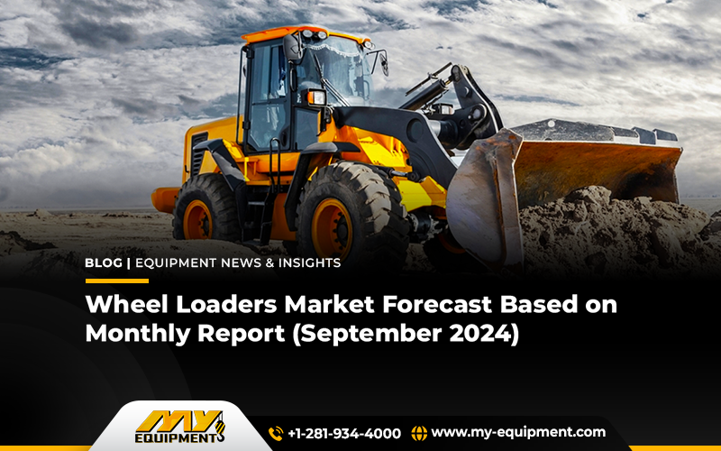 Wheel Loaders Market Forecast Based on Monthly Report (September 2024)