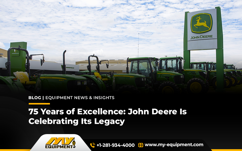 75 Years Of Excellence: John Deere Is Celebrating Its Legacy