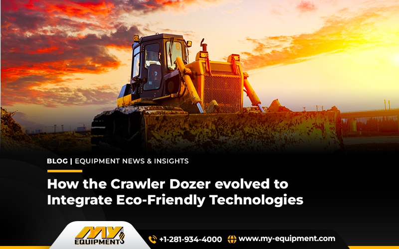 How the Crawler Dozer evolved to Integrate Eco-Friendly Technologies