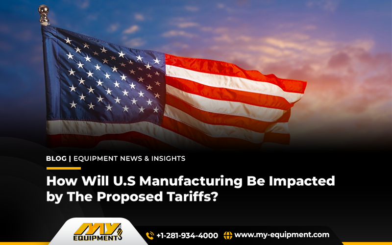 How will U.S manufacturing be impacted by the proposed tariffs?