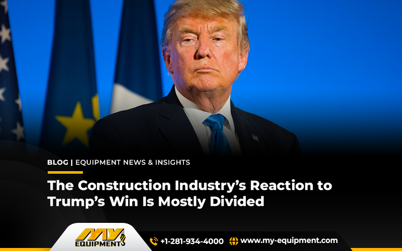 The Construction Industry’s Reaction to Trump’s Win is Mostly Divided