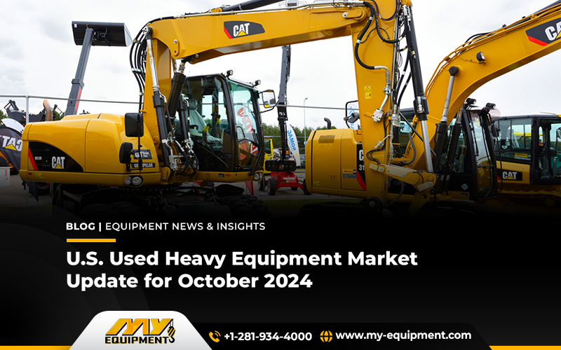 U.S. Used Heavy Equipment Market Update for October 2024