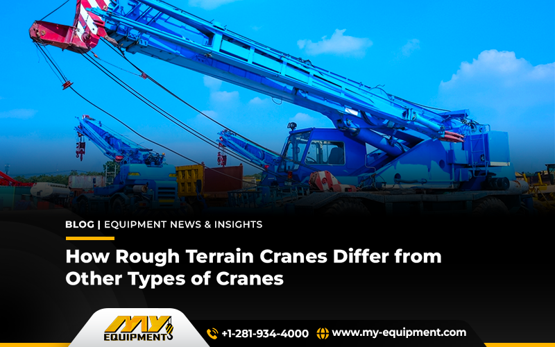 How Rough Terrain Cranes Differ from Other Types of Cranes