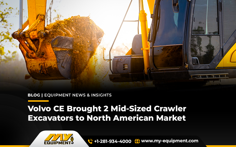 Volvo Ce Brought 2 Mid-Sized Crawler Excavators To North American Market