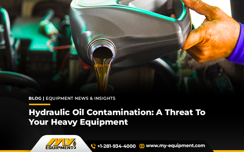 Hydraulic Oil Contamination: A Threat To Your Heavy Equipment