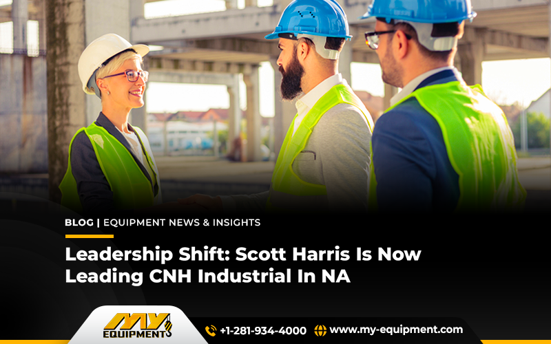 Leadership Shift: Scott Harris Is Now Leading CNH Industrial In NA