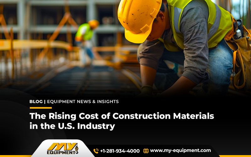 The Rising Cost of Construction Materials in the U.S. Industry