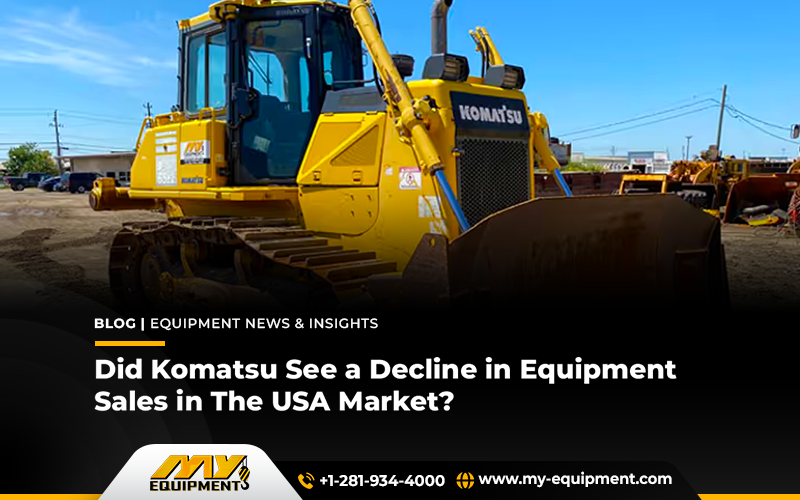 Did Komatsu See A Decline In Equipment Sales In The USA Market?