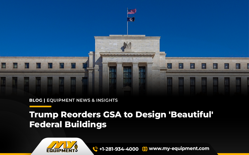 Trump Reorders GSA to Design ‘Beautiful’ Federal Buildings