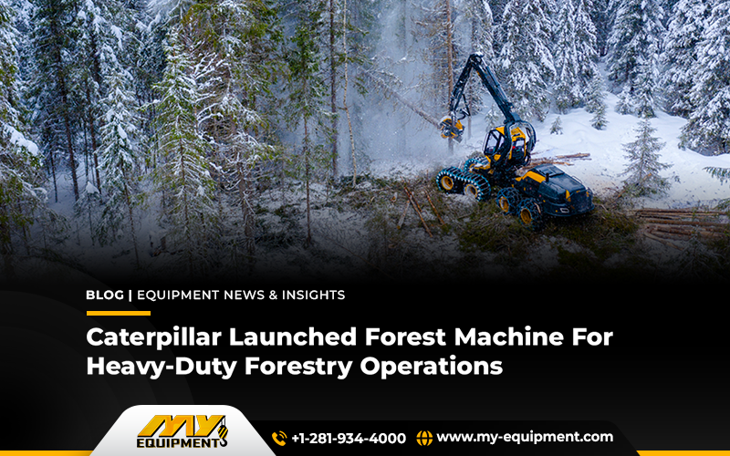 Caterpillar Launched Forest Machine For Heavy-Duty Forestry Operations