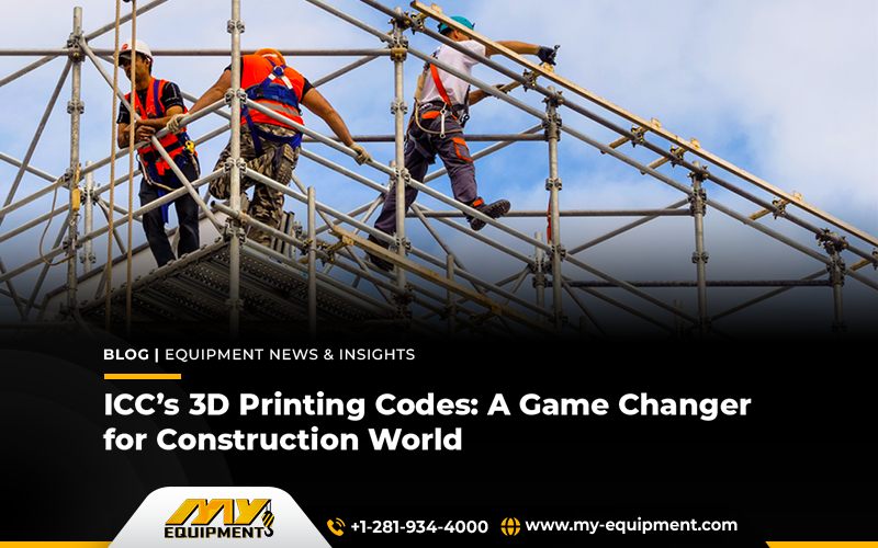 ICC’s 3D Printing Codes: A Game Changer for Construction World