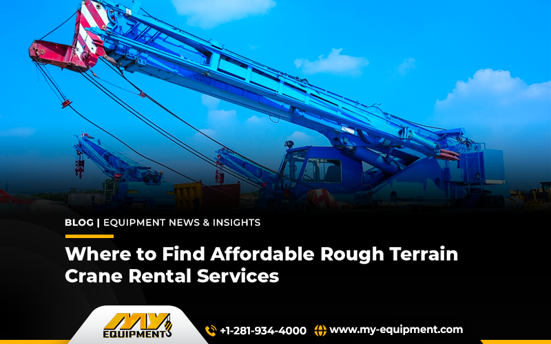 Find Affordable Rough Terrain Crane Rental Services